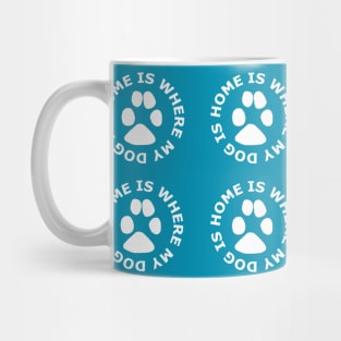 My Dog is Home Mug